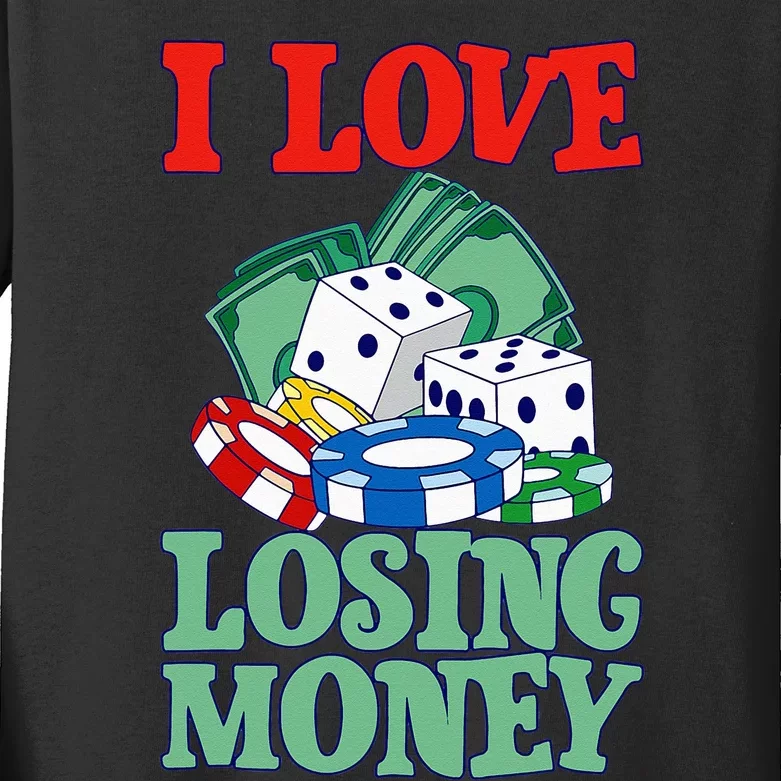 I Love Losing Money Kids Long Sleeve Shirt