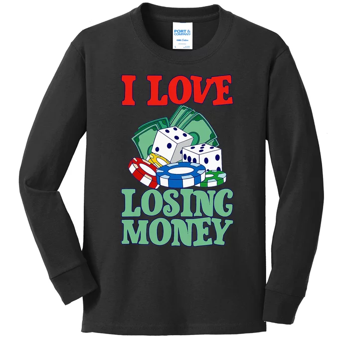 I Love Losing Money Kids Long Sleeve Shirt