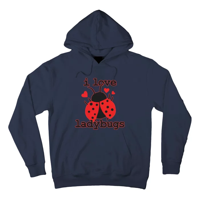 I Love Ladybugs Bugs Biologist Insects Hoodie