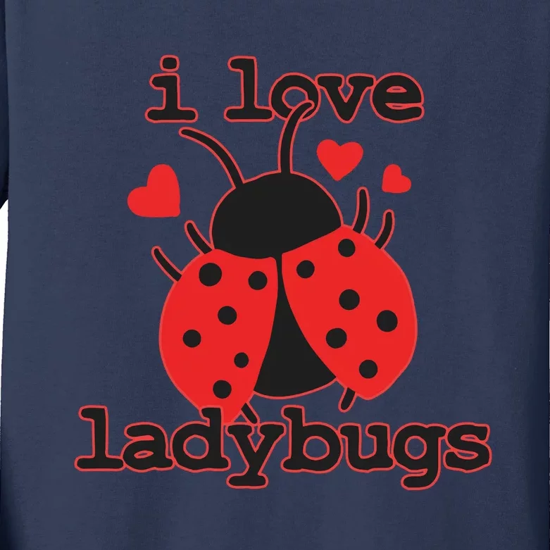 I Love Ladybugs Bugs Biologist Insects Kids Long Sleeve Shirt