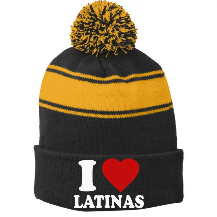 I Love Latinas I Love Latinas Funny Love Latinas Stripe Pom Pom Beanie