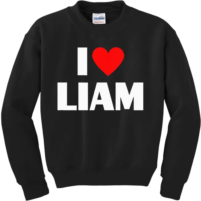 I Love Liam  I Heart Liam funny sayings Kids Sweatshirt