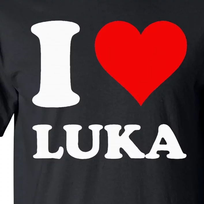 I Love Luka Tall T-Shirt