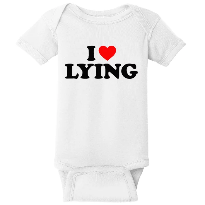 I Love Lying I Heart Lying Baby Bodysuit