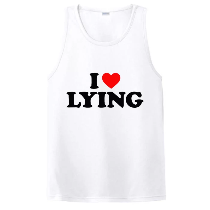 I Love Lying I Heart Lying Performance Tank