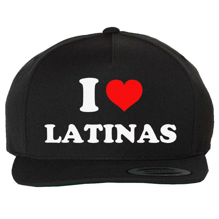 I Love Latinas I Heart Latinas Wool Snapback Cap