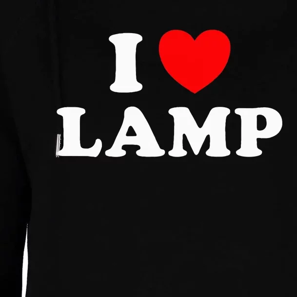 I Love Lamp Funny quotes Womens Funnel Neck Pullover Hood