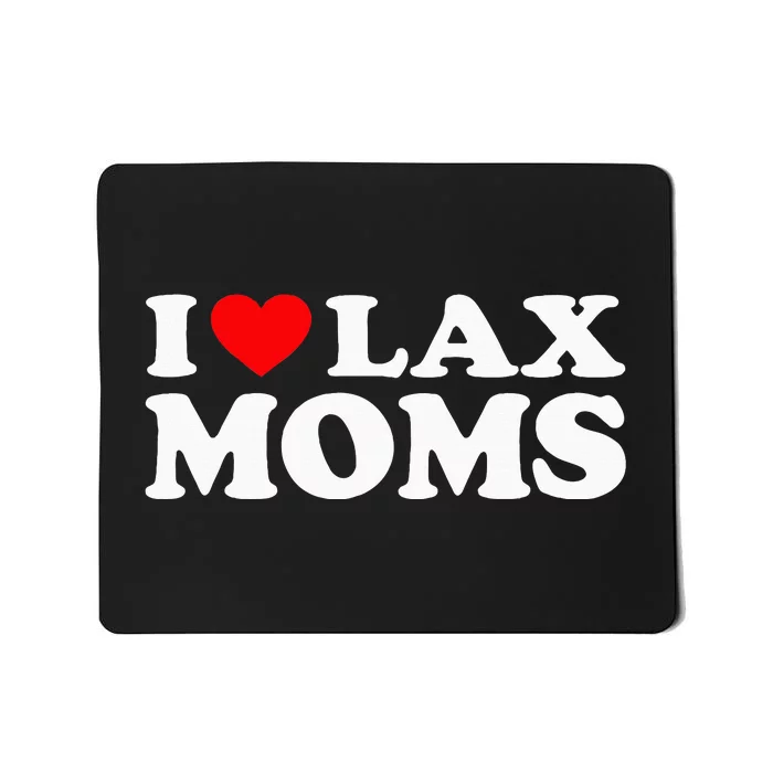 I Love Lax Moms Mousepad