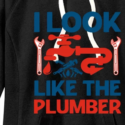 I Look Like The Plumber Women's Fleece Hoodie