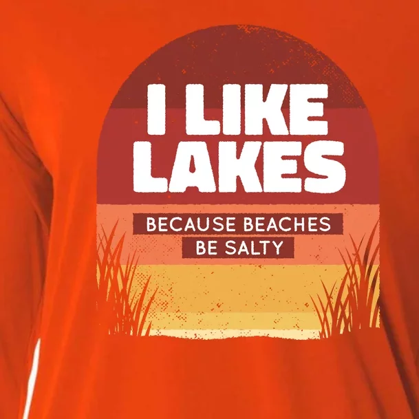 I Like Lakes Because Beaches Be Salty Cooling Performance Long Sleeve Crew