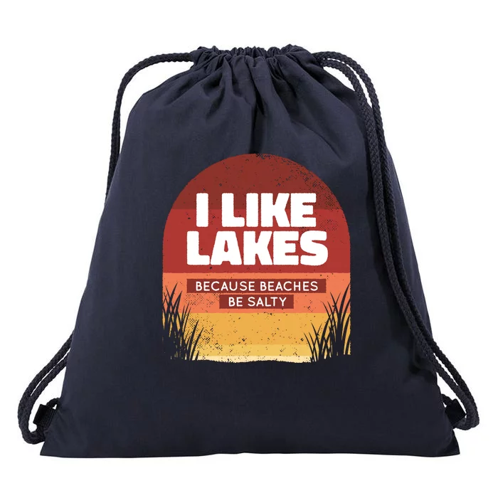 I Like Lakes Because Beaches Be Salty Drawstring Bag