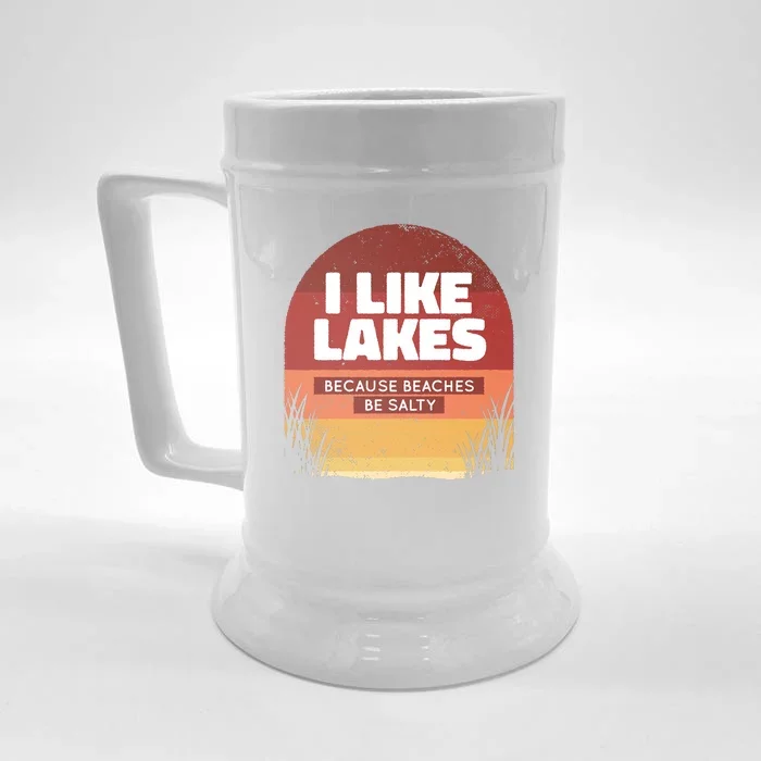 I Like Lakes Because Beaches Be Salty Front & Back Beer Stein