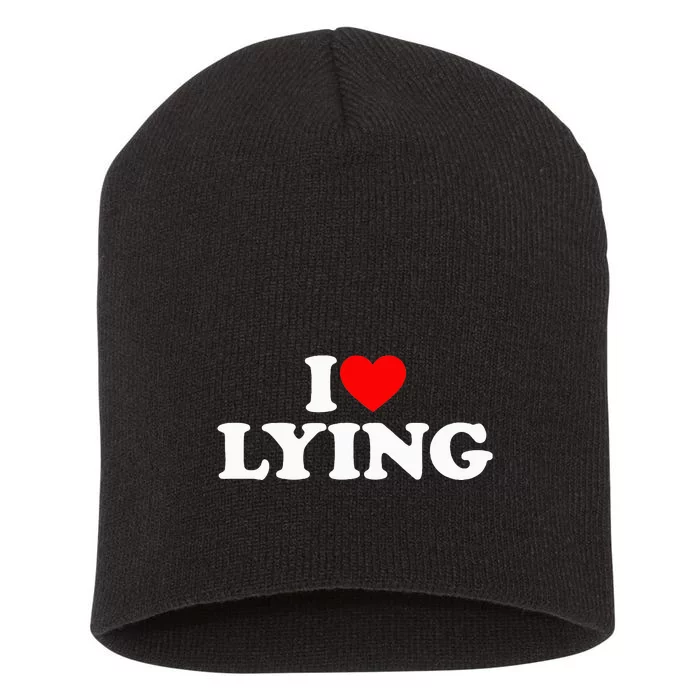 I Love Lying Short Acrylic Beanie