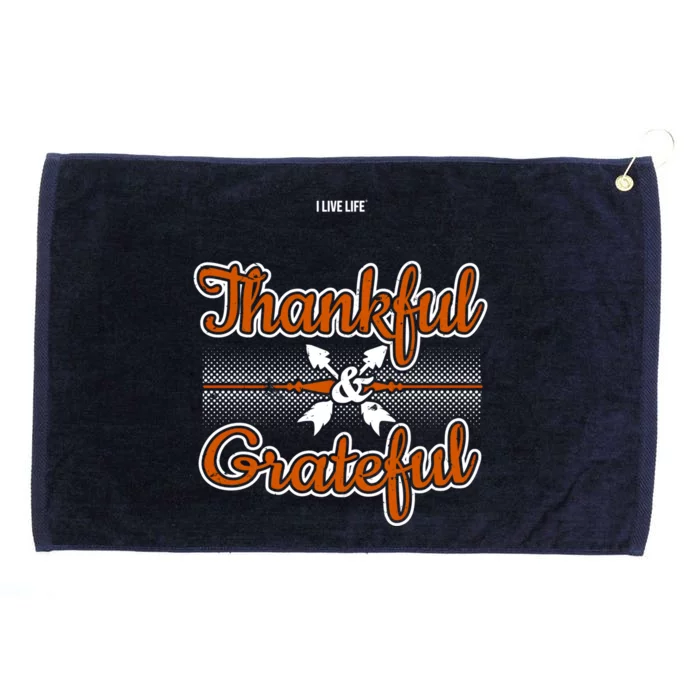 I Live Life Thankful And Grateful Funny Gift Grommeted Golf Towel