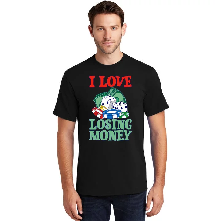 I Love Losing Money - Premium Tall T-Shirt