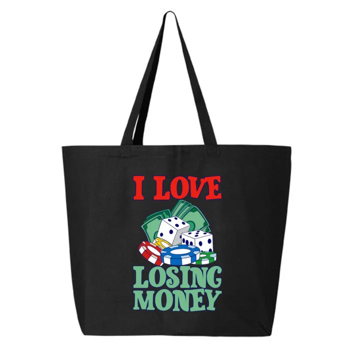 I Love Losing Money - Premium 25L Jumbo Tote