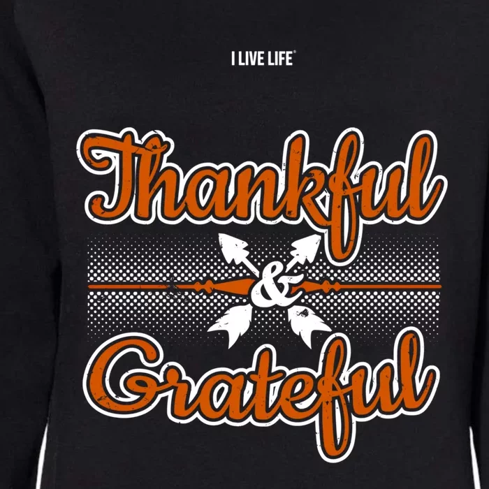 I Live Life Thankful And Grateful Gift Womens California Wash Sweatshirt