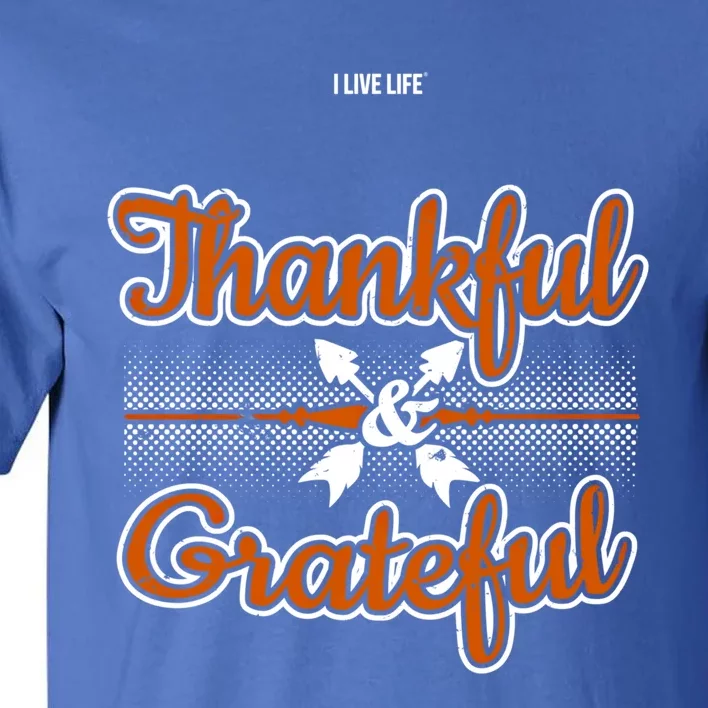 I Live Life Thankful And Grateful Gift Tall T-Shirt