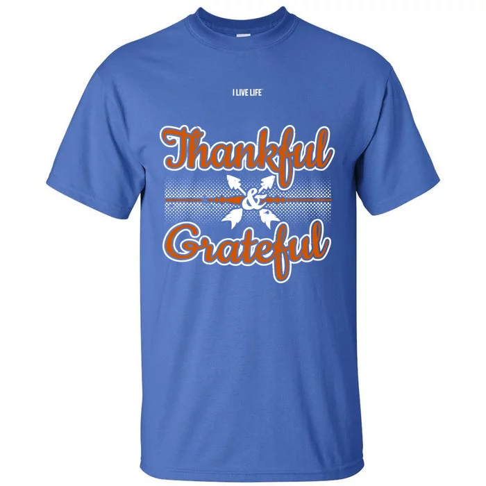 I Live Life Thankful And Grateful Gift Tall T-Shirt