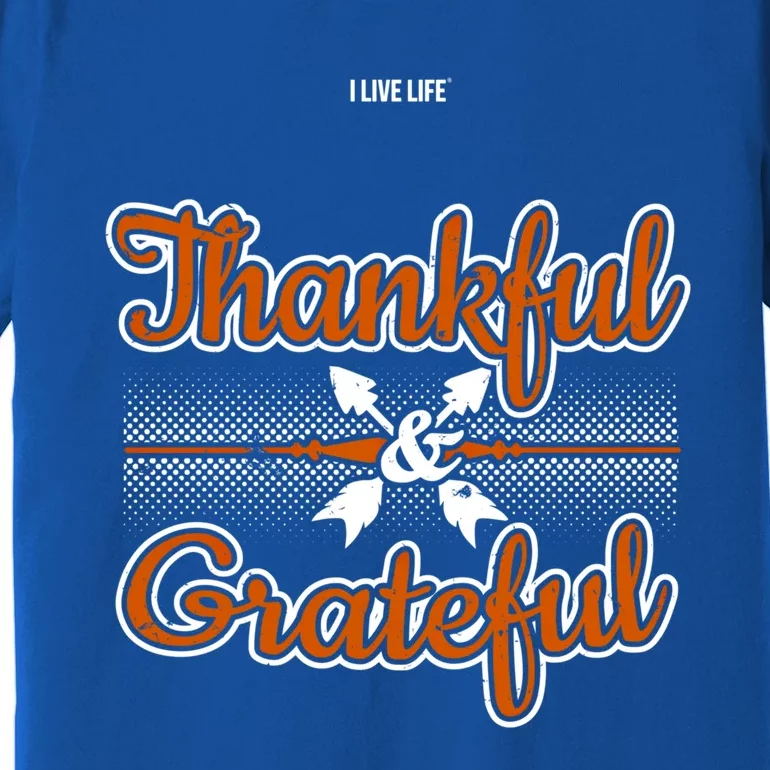 I Live Life Thankful And Grateful Gift Premium T-Shirt