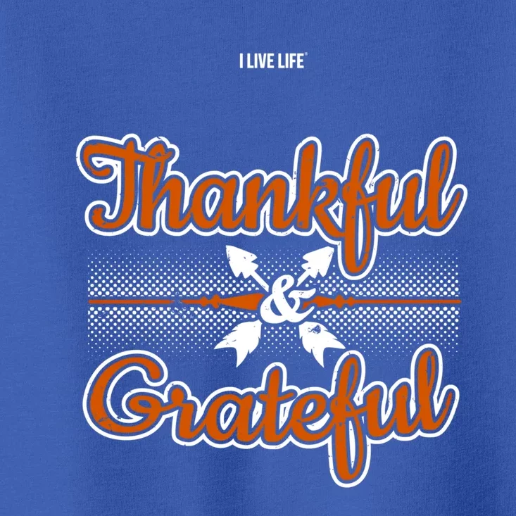 I Live Life Thankful And Grateful Gift Toddler T-Shirt