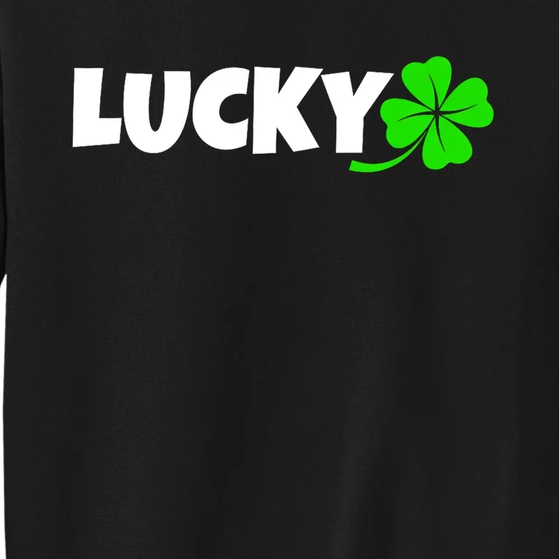 Irish Luck Lucky Clover Leaf Saint Irish Pats St PatrickS Day Sweatshirt