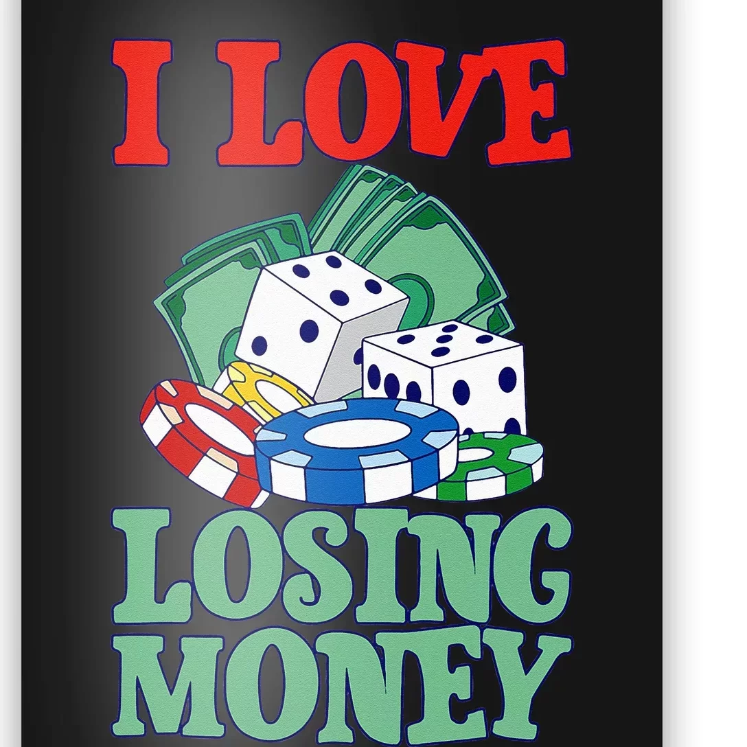 I Love Losing Money Poster