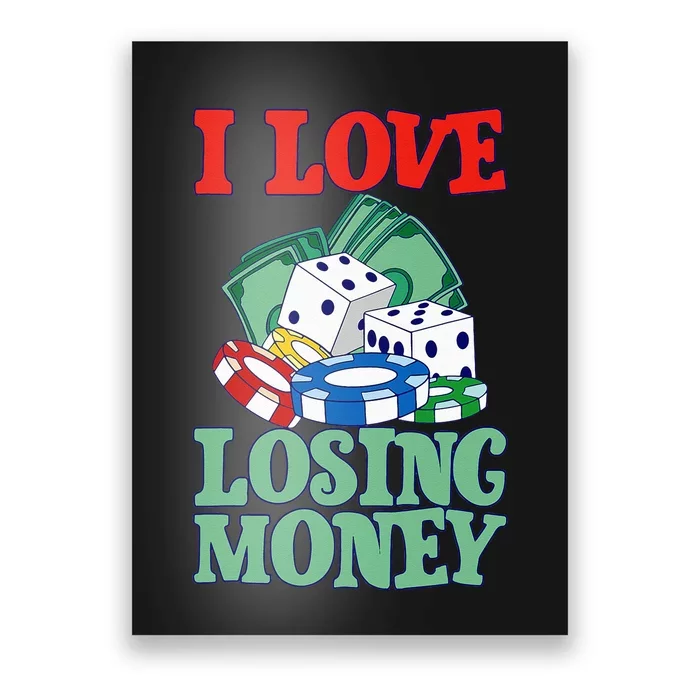 I Love Losing Money Poster