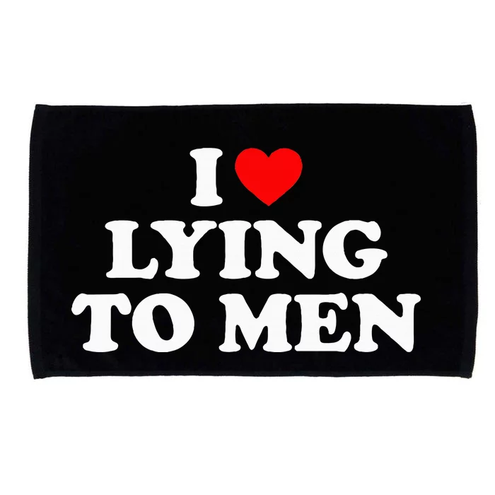 I Love Lying To M.E.N Microfiber Hand Towel