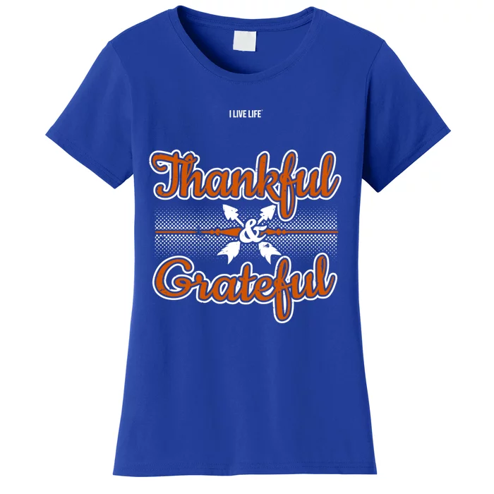 I Live Life Thankful And Grateful Meaningful Gift Women's T-Shirt