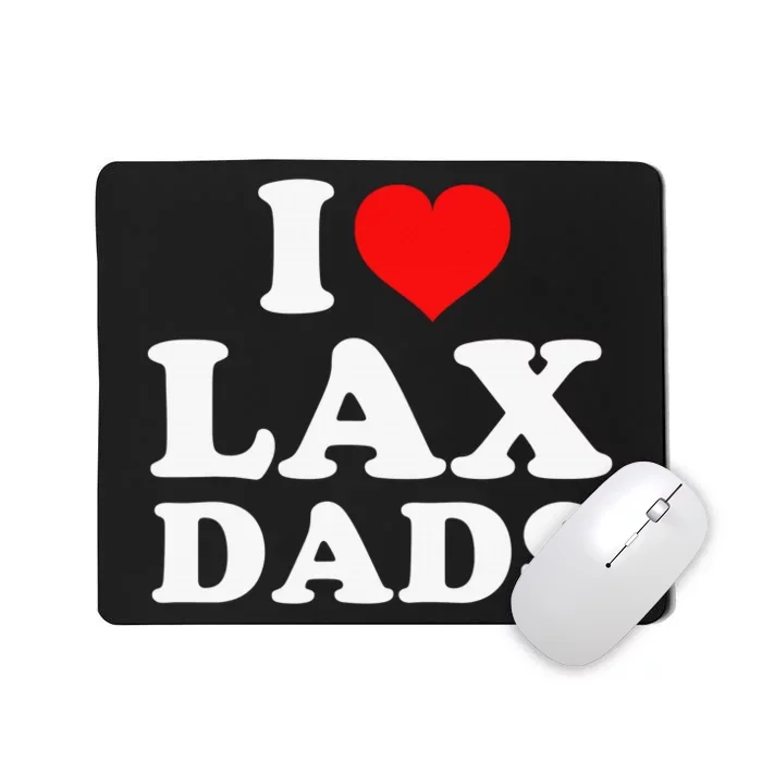 I Love Lax Dads Mousepad