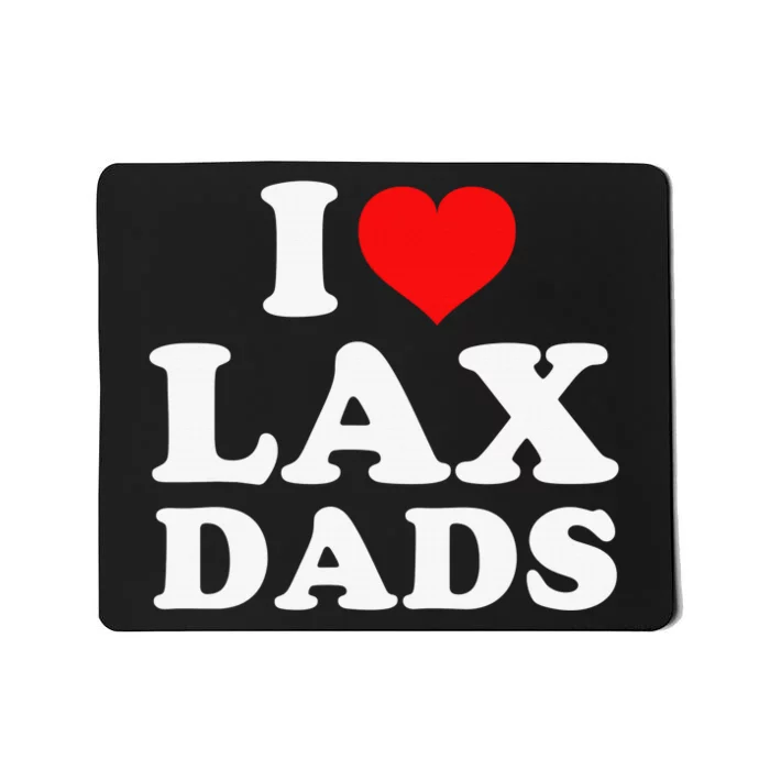 I Love Lax Dads Mousepad