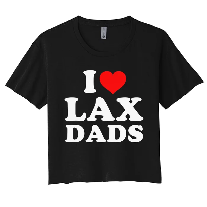 I Love Lax Dads Women's Crop Top Tee