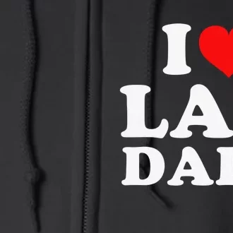 I Love Lax Dads Full Zip Hoodie