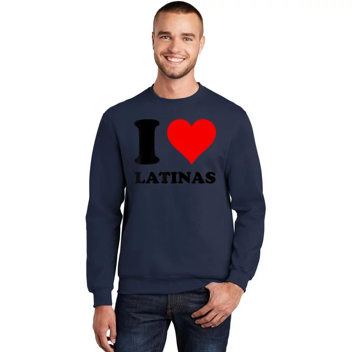 I Love Latinas Sweatshirt