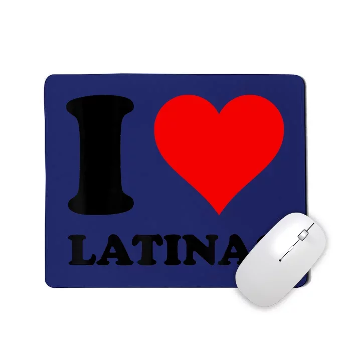 I Love Latinas Mousepad