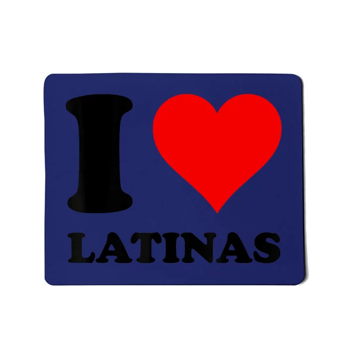 I Love Latinas Mousepad