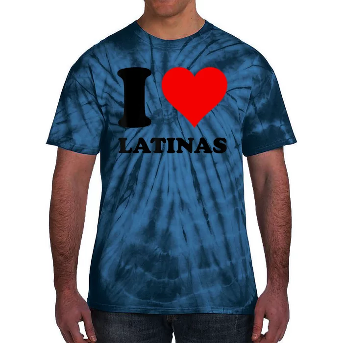 I Love Latinas Tie-Dye T-Shirt