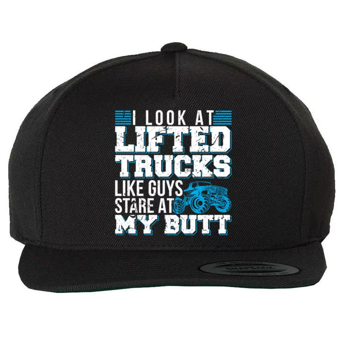 I Look Lifted Trucks Like Guys Stare At My Butt Girl Wo Wool Snapback Cap