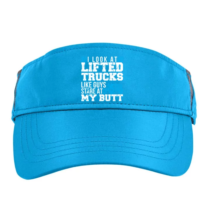 I Look Lifted Trucks Like Guys Stare At My Butt Girl Wo Adult Drive Performance Visor