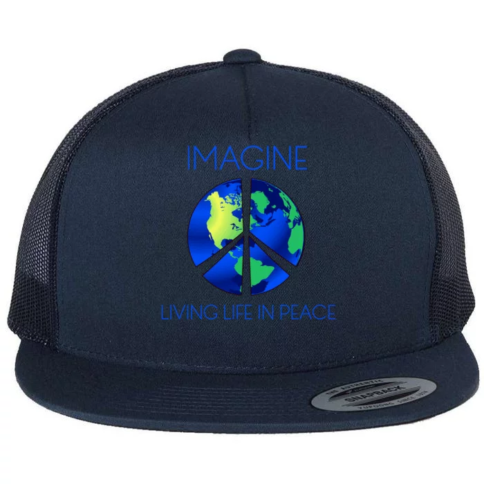 Imagine Living Life In Peace Cute Gift Flat Bill Trucker Hat