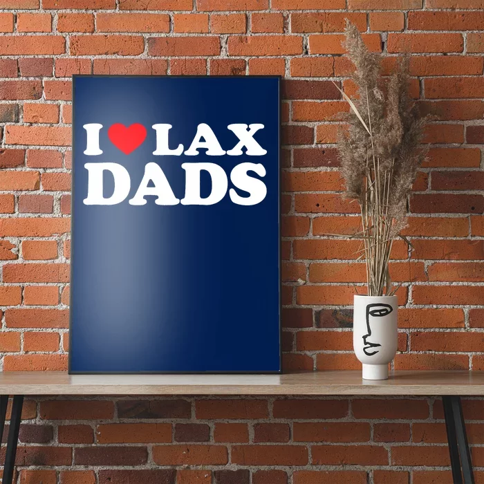 I Love Lax Dads I Heart Lax Dads Poster