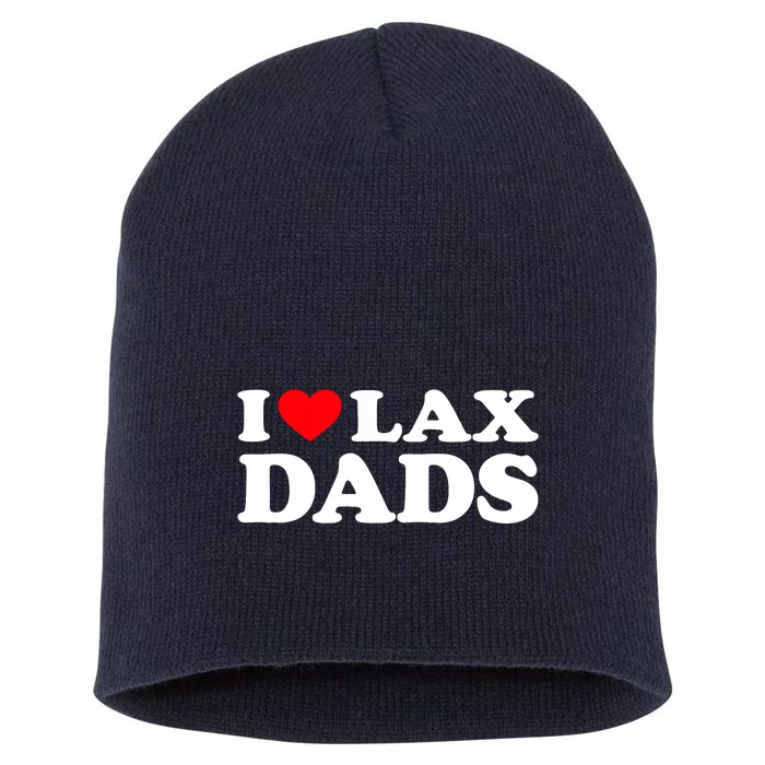 I Love Lax Dads I Heart Lax Dads Short Acrylic Beanie