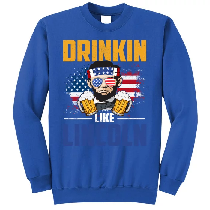 Ing Like Lincoln 4th Of July Abraham Merica Flag Gift Tall Sweatshirt