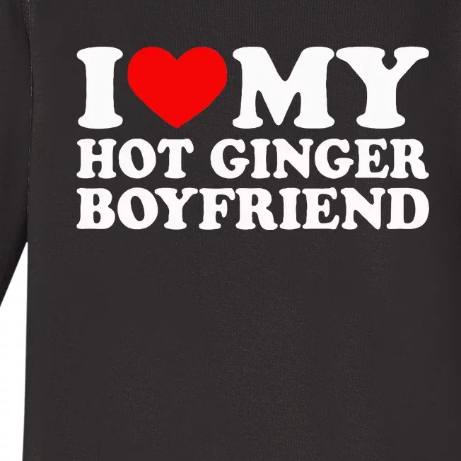 I Love My Hot Ginger Boyfriend I Heart My Hot Redhead Bf Baby Long Sleeve Bodysuit