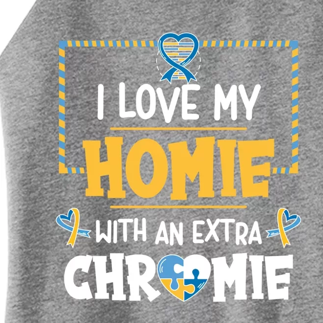 I Love My Homie With An Extra Chromie Autism Awareness Day Great Gift Women’s Perfect Tri Rocker Tank