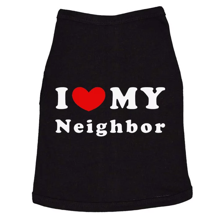 I Love My Neighbor I Heart My Neighbor Doggie Tank