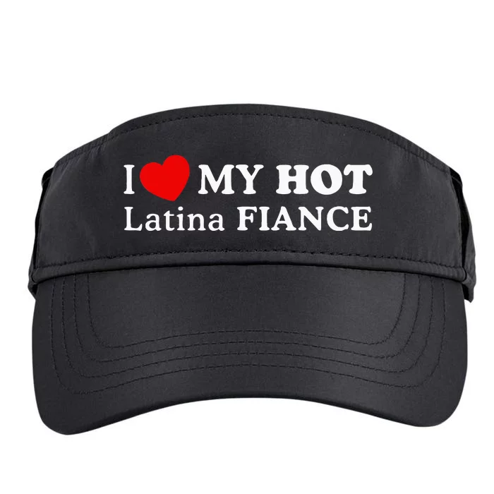 I Love My Hot Latina Fiancé I Heart My Hot Latina Fiancé Adult Drive Performance Visor