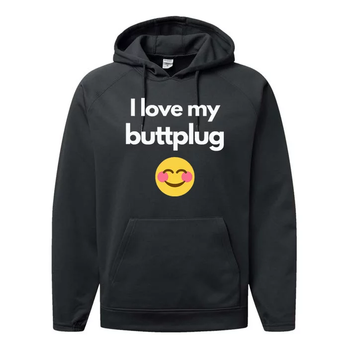 I Love My Buttplug Performance Fleece Hoodie