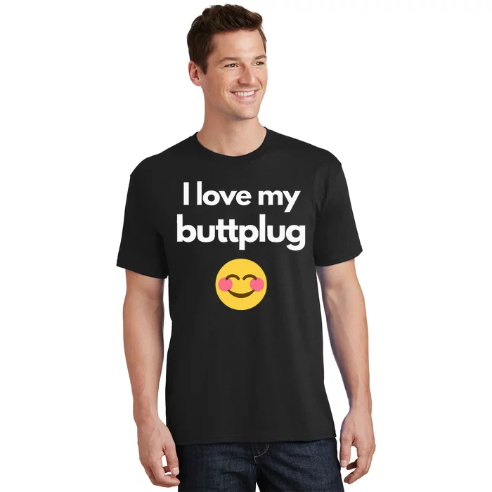 I Love My Buttplug T-Shirt